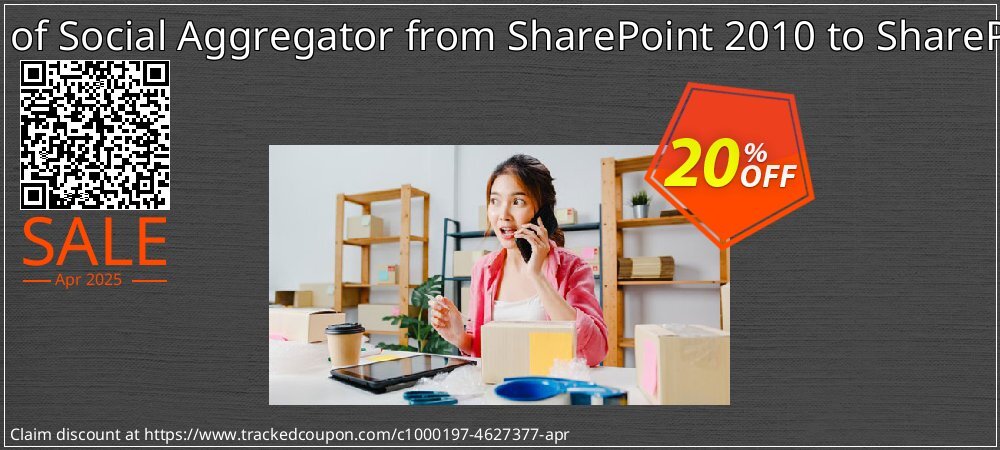 Migration of Social Aggregator from SharePoint 2010 to SharePoint 2013 coupon on Working Day discount