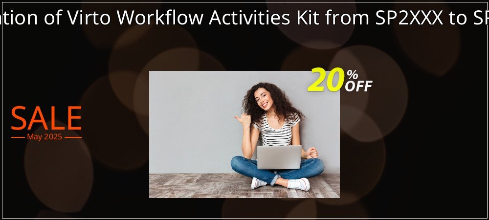 Migration of Virto Workflow Activities Kit from SP2XXX to SP2016 coupon on World Party Day super sale