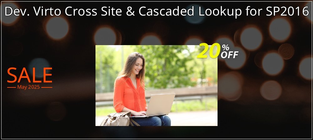 Dev. Virto Cross Site & Cascaded Lookup for SP2016 coupon on World Password Day deals