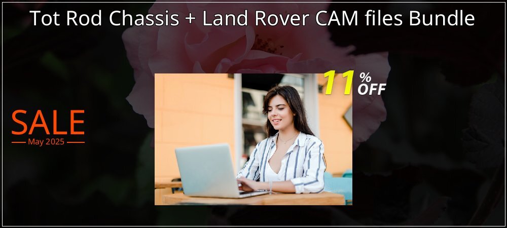 Tot Rod Chassis + Land Rover CAM files Bundle coupon on National Smile Day offer
