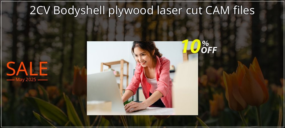 2CV Bodyshell plywood laser cut CAM files coupon on Easter Day discount