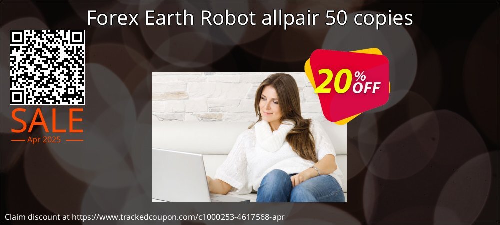 Forex Earth Robot allpair 50 copies coupon on Easter Day offering sales