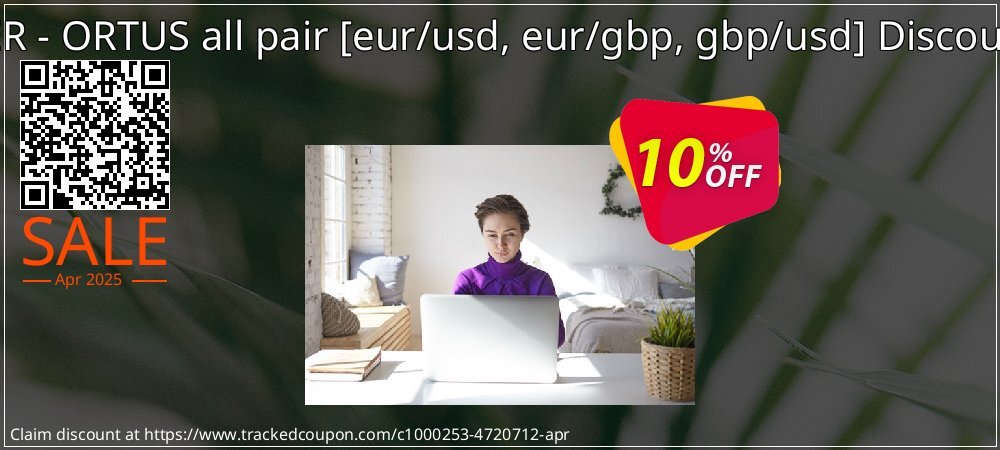 FER - ORTUS all pair  - eur/usd, eur/gbp, gbp/usd Discount coupon on April Fools' Day sales