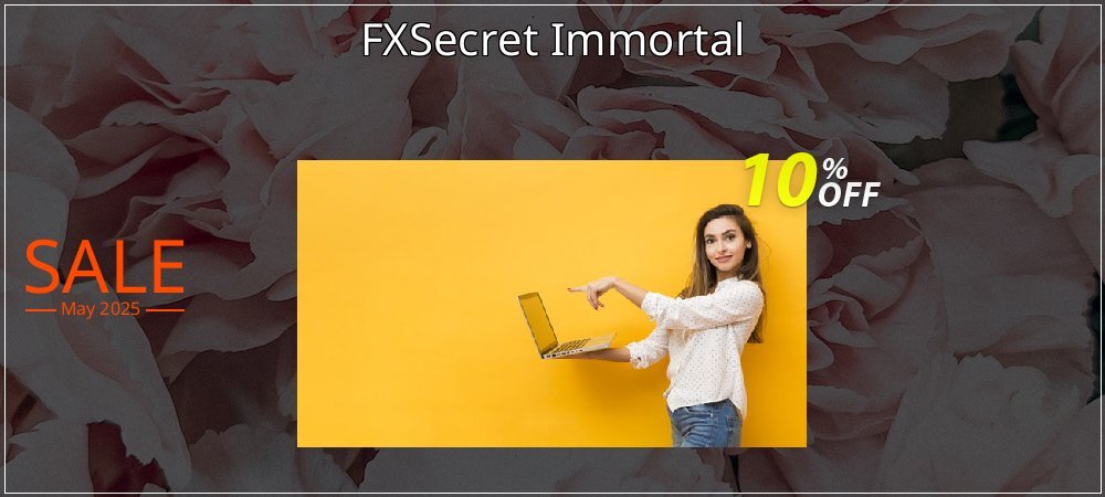 FXSecret Immortal coupon on National Smile Day discount
