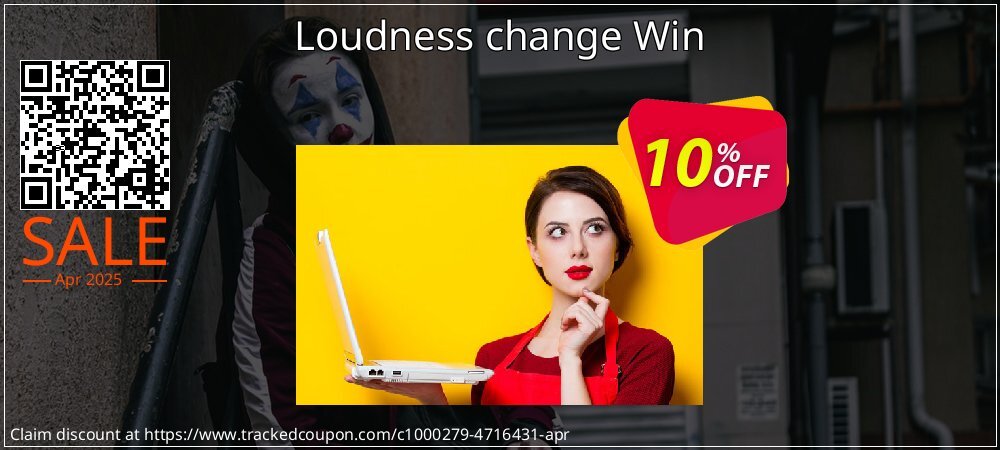 Loudness change Win coupon on World Party Day offer