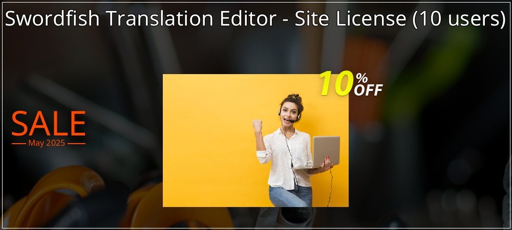 Swordfish Translation Editor - Site License - 10 users  coupon on Virtual Vacation Day promotions