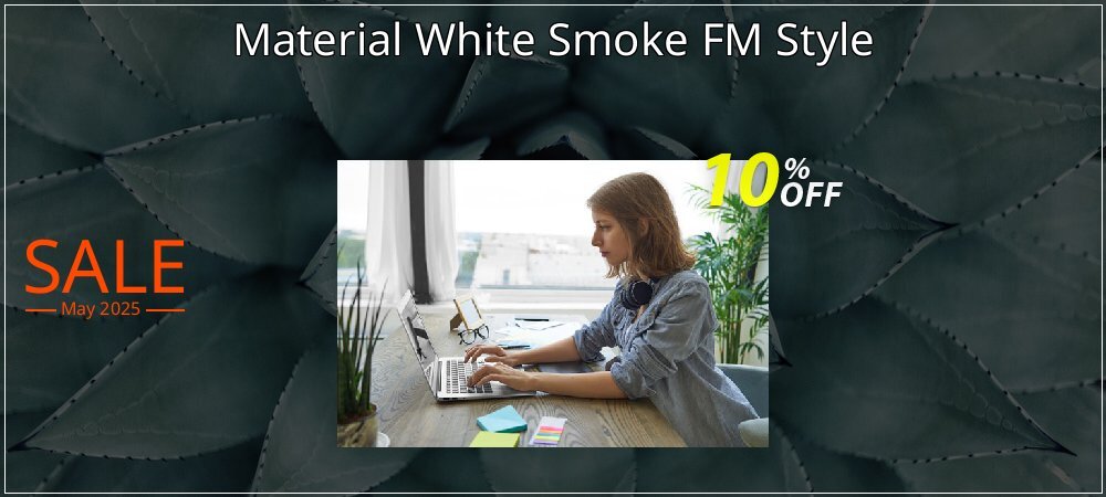 Material White Smoke FM Style coupon on National Loyalty Day offering sales