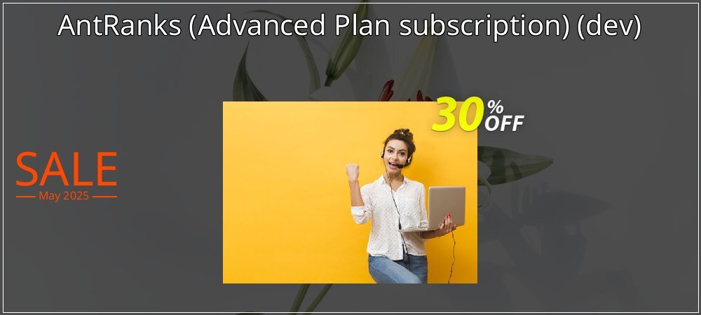 AntRanks - Advanced Plan subscription - dev  coupon on National Smile Day promotions