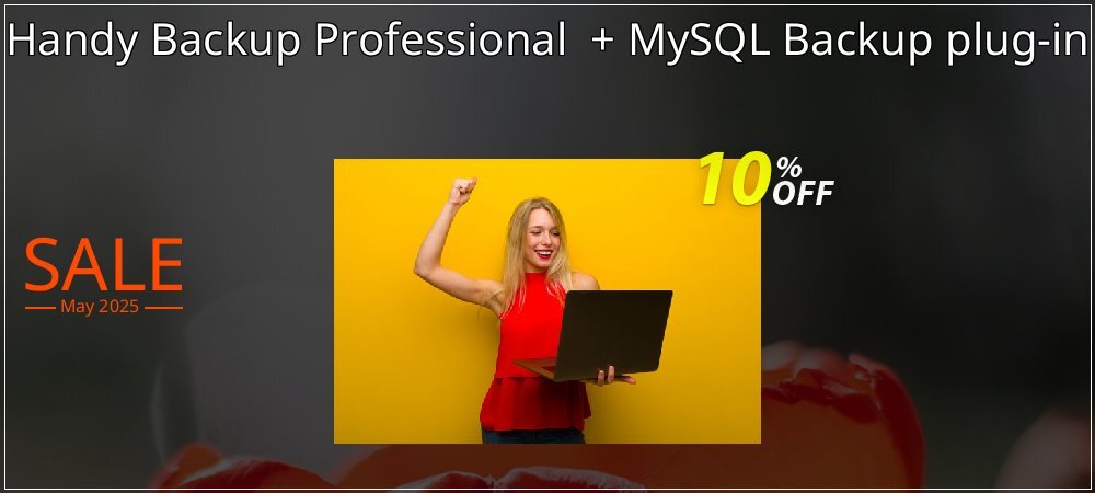 Handy Backup Professional  + MySQL Backup plug-in coupon on National Smile Day discounts
