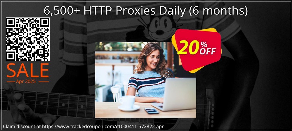 6,500+ HTTP Proxies Daily - 6 months  coupon on April Fools' Day promotions