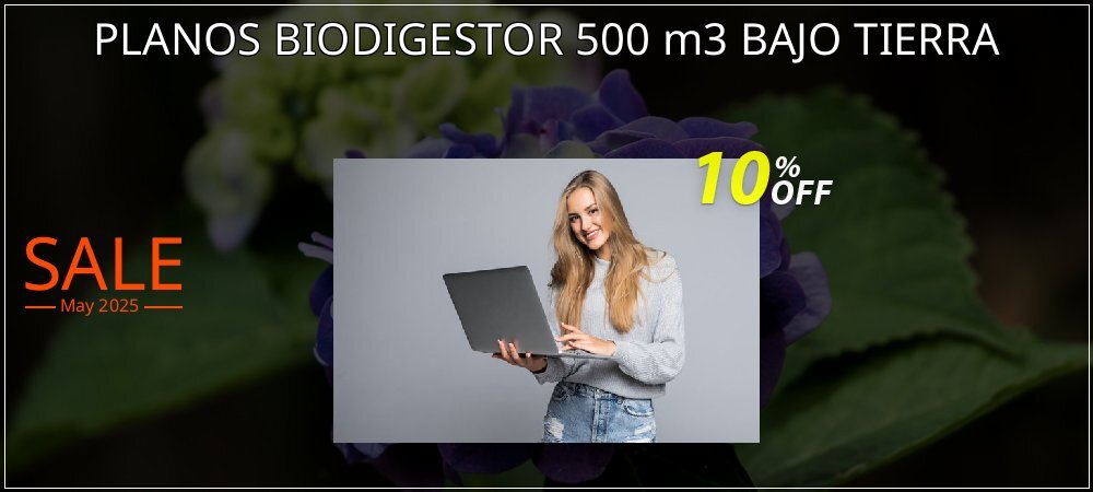 PLANOS BIODIGESTOR 500 m3 BAJO TIERRA coupon on Mother's Day sales