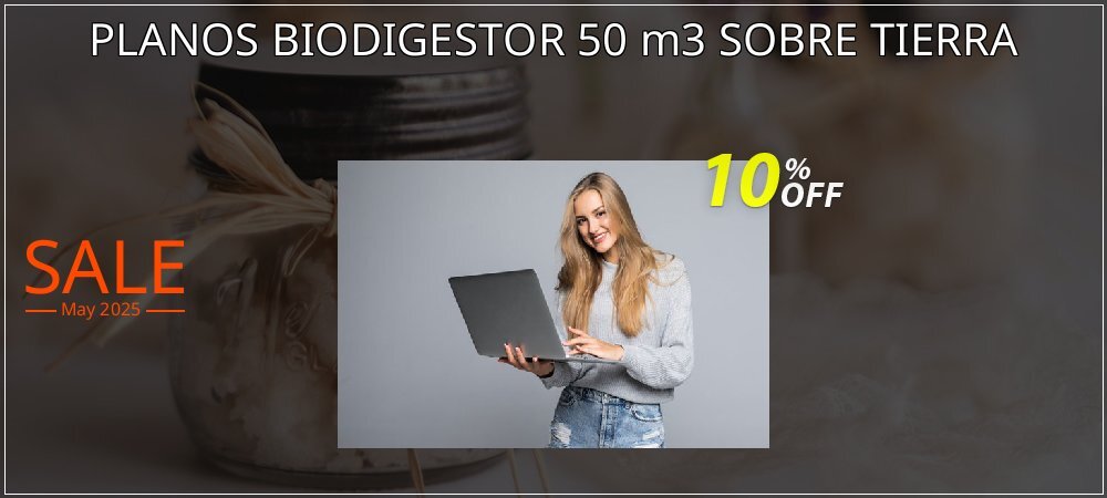 PLANOS BIODIGESTOR 50 m3 SOBRE TIERRA coupon on Palm Sunday promotions