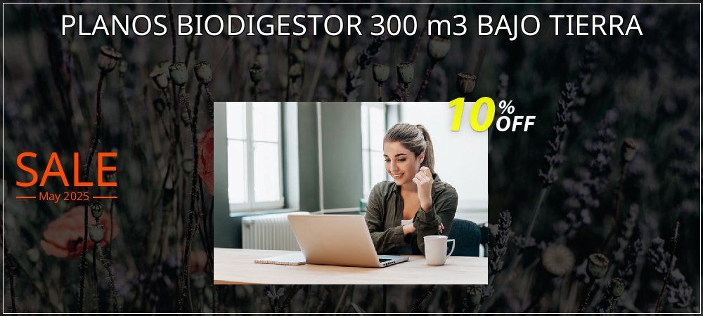 PLANOS BIODIGESTOR 300 m3 BAJO TIERRA coupon on National Smile Day sales