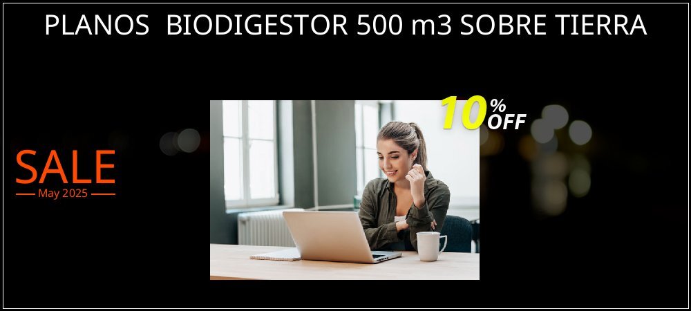 PLANOS  BIODIGESTOR 500 m3 SOBRE TIERRA coupon on Mother's Day deals