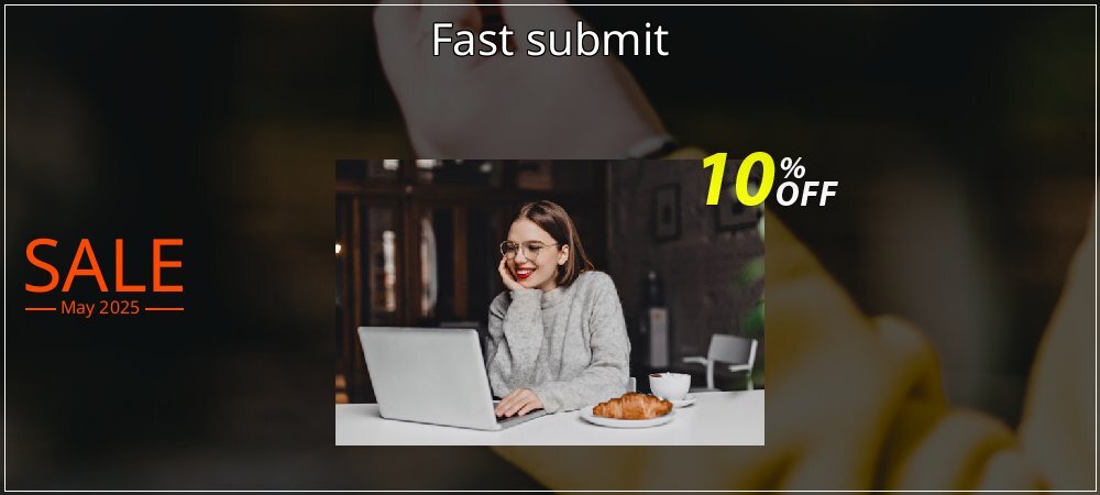 Fast submit coupon on Working Day offering discount