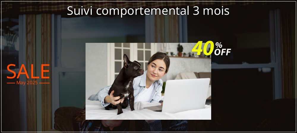 Suivi comportemental 3 mois coupon on Easter Day discounts