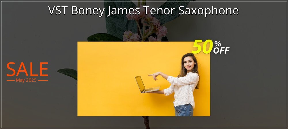 VST Boney James Tenor Saxophone coupon on Easter Day offer