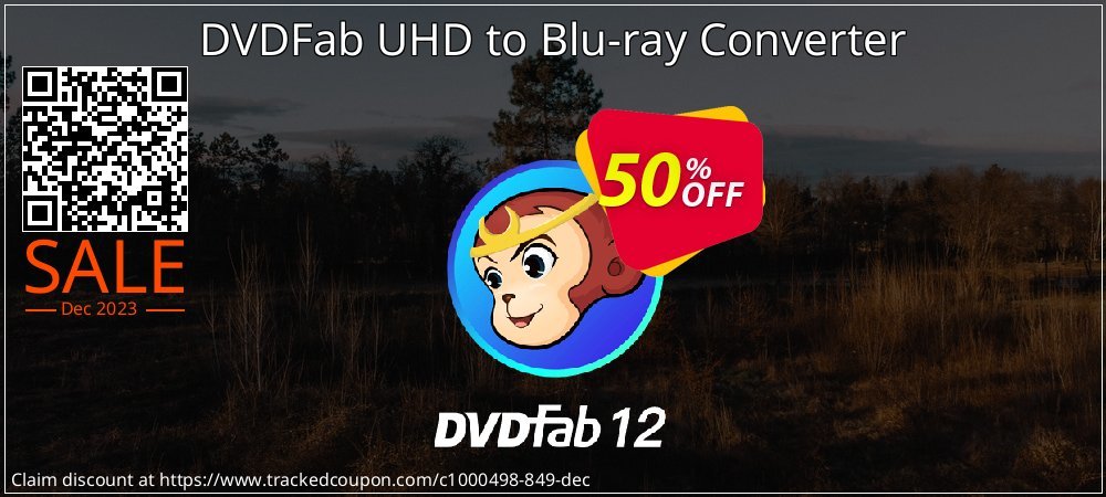 Get 50% OFF DVDFab UHD to Blu-ray Converter offering sales