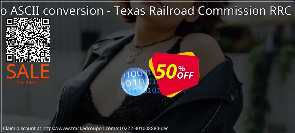EBCDIC to ASCII conversion - Texas Railroad Commission RRC Wellbore coupon on National Girlfriend Day offering sales