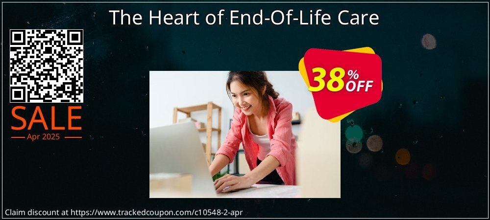 The Heart of End-Of-Life Care coupon on Working Day offering sales