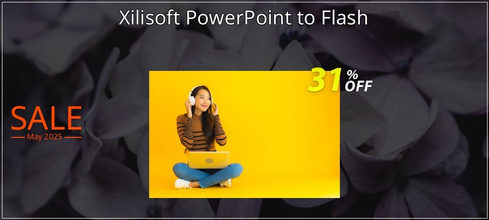 Xilisoft PowerPoint to Flash coupon on Mother's Day super sale