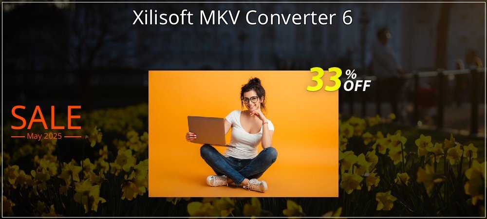 Xilisoft MKV Converter 6 coupon on April Fools' Day sales