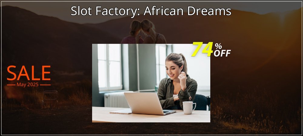 Slot Factory: African Dreams coupon on Constitution Memorial Day super sale