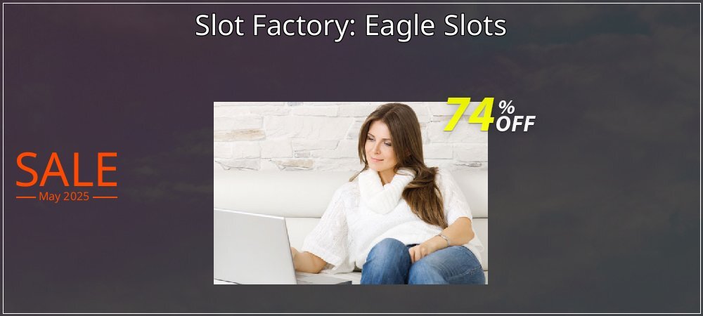 Slot Factory: Eagle Slots coupon on National Pizza Party Day offer