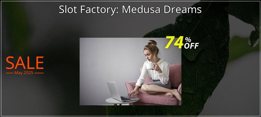 Slot Factory: Medusa Dreams coupon on National Loyalty Day offering sales