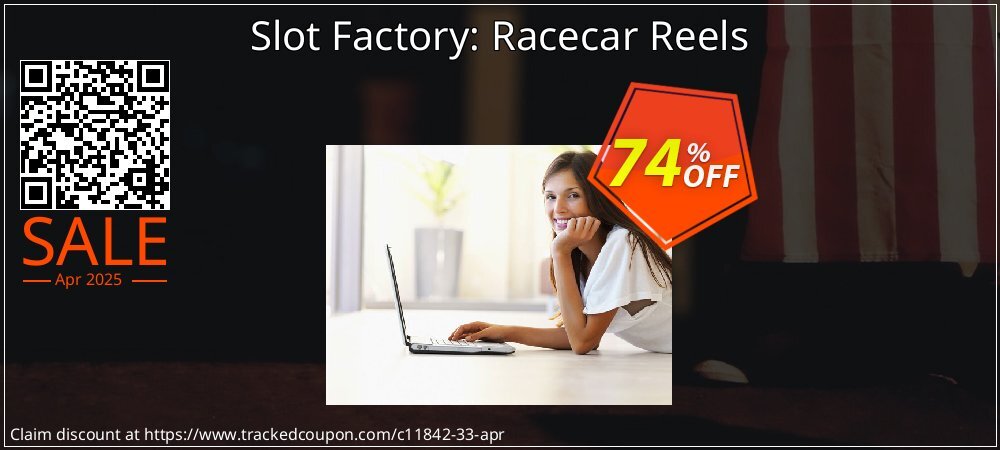 Slot Factory: Racecar Reels coupon on Constitution Memorial Day discounts