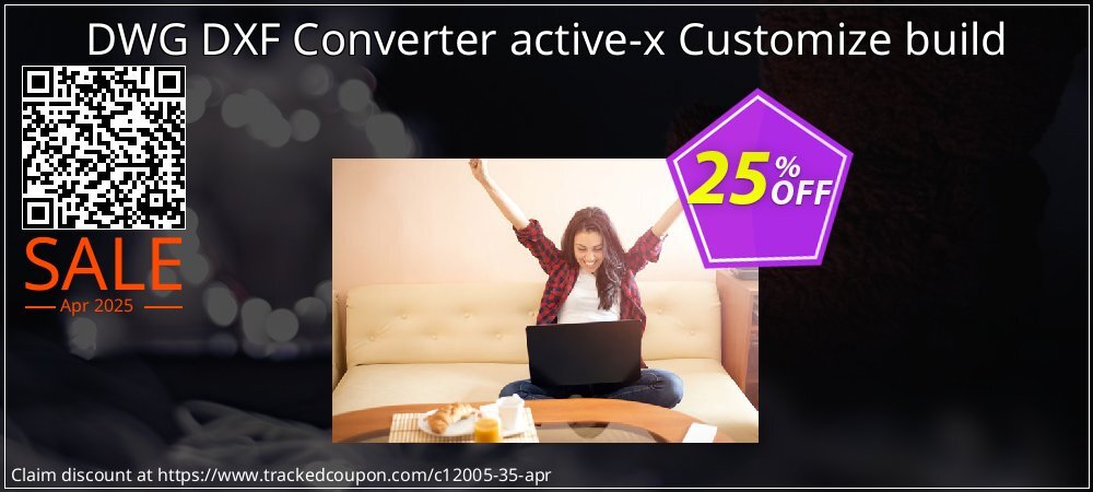 DWG DXF Converter active-x Customize build coupon on Mother Day deals