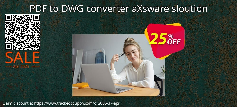 PDF to DWG converter aXsware sloution coupon on April Fools' Day offer