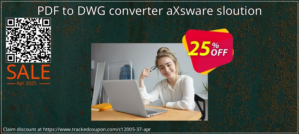 PDF to DWG converter aXsware sloution coupon on Working Day discount