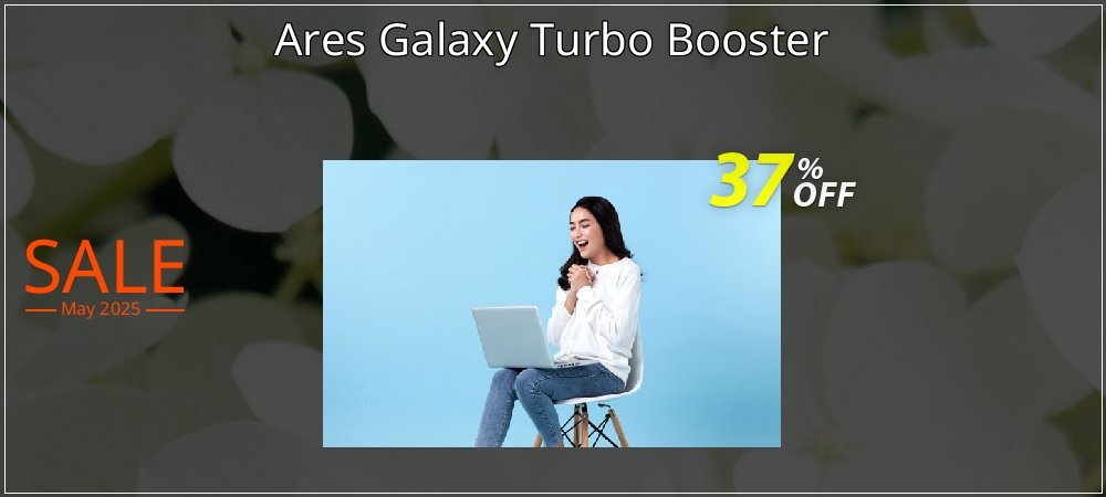 Ares Galaxy Turbo Booster coupon on Mother's Day super sale