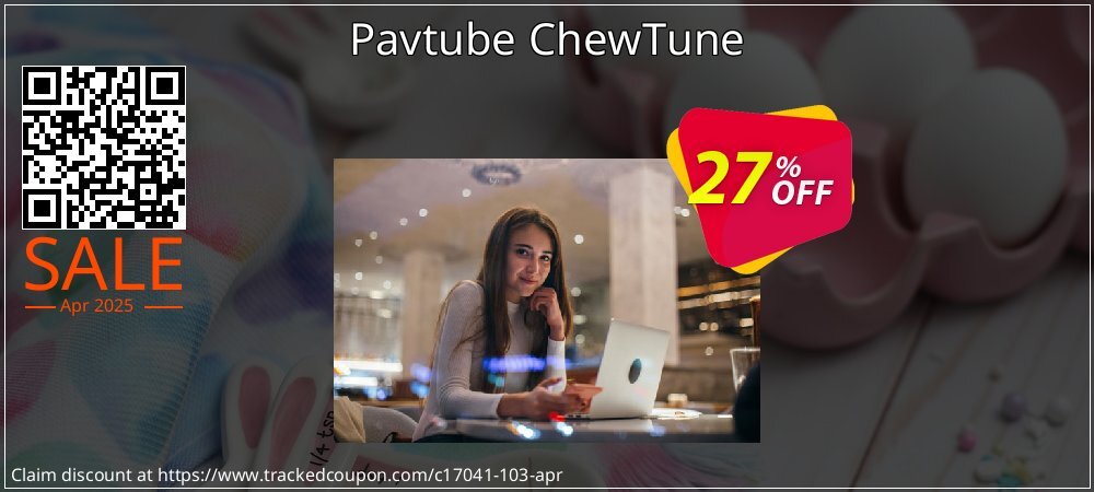 Pavtube ChewTune coupon on Easter Day deals