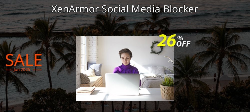 XenArmor Social Media Blocker coupon on World Party Day discounts