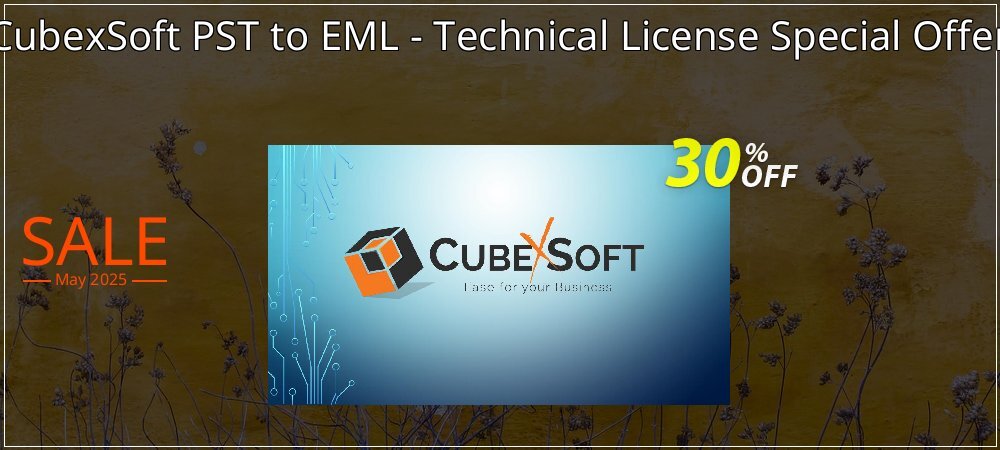 CubexSoft PST to EML - Technical License Special Offer coupon on Easter Day discounts