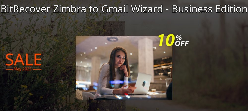 BitRecover Zimbra to Gmail Wizard - Business Edition coupon on April Fools' Day discount