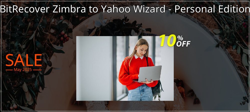 BitRecover Zimbra to Yahoo Wizard - Personal Edition coupon on National Loyalty Day promotions