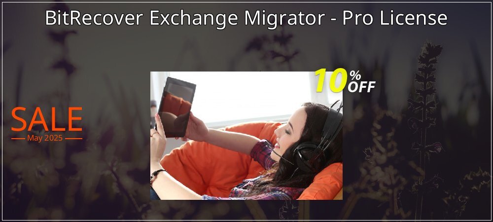 BitRecover Exchange Migrator - Pro License coupon on Mother Day offering sales