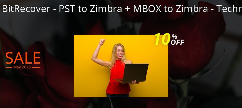 Bundle Offer BitRecover - PST to Zimbra + MBOX to Zimbra - Technician License coupon on Constitution Memorial Day sales
