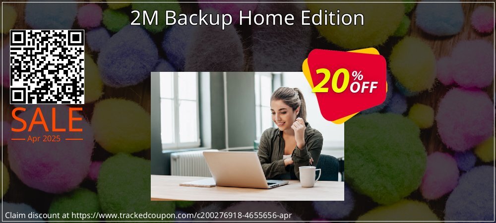 2M Backup Home Edition coupon on Palm Sunday deals