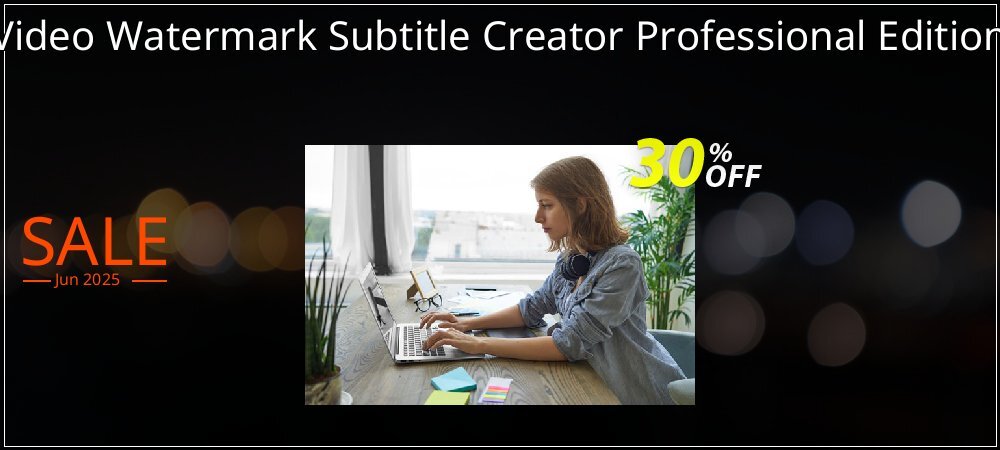 Video Watermark Subtitle Creator Professional Edition coupon on World Party Day sales