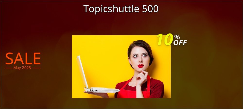 Topicshuttle 500 coupon on April Fools' Day discounts