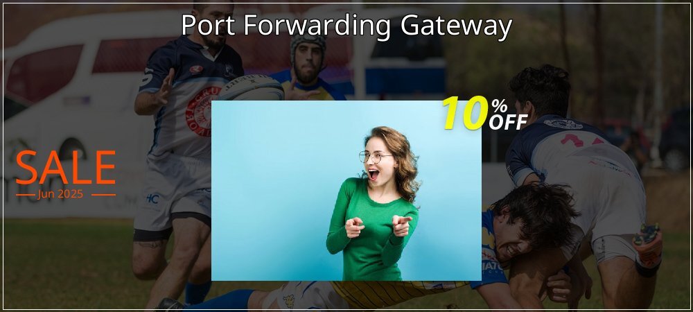 Port Forwarding Gateway coupon on Constitution Memorial Day offer