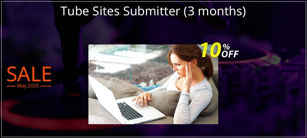 Tube Sites Submitter - 3 months  coupon on National Memo Day deals