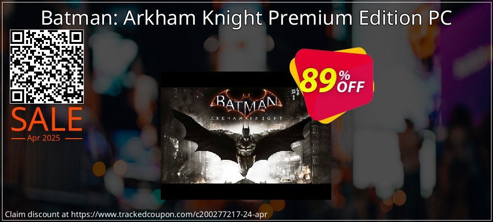 Get 93% OFF Batman: Arkham Knight Premium Edition PC offer