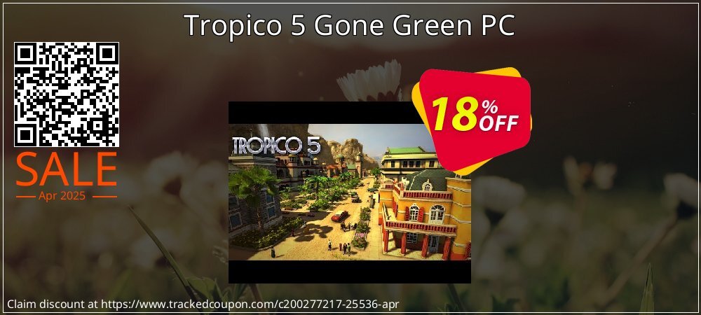 Tropico 5 Gone Green PC coupon on World Party Day super sale