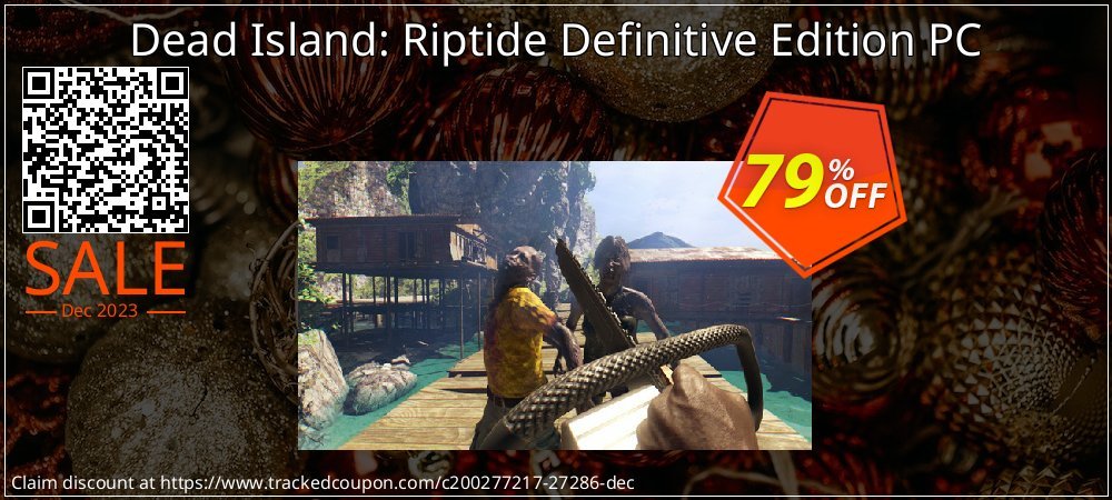 Dead Island: Riptide Definitive Edition PC coupon on World Party Day deals