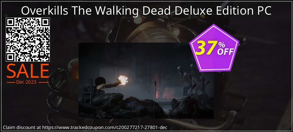 Overkills The Walking Dead Deluxe Edition PC coupon on World Party Day discount